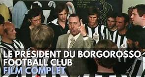 Le président du Borgorosso Football Club | Comédie | Film complet en italien sous-titré en français