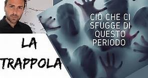 "La Trappola" - (ciò che ci sfugge di questo periodo)- Federico Cimaroli