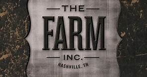 The Farm - The Farm Inc. Nashville, TN