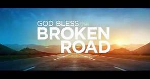 God Bless the Broken Road Official Trailer