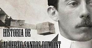 História de Alberto Santos Dumont (Pai da Aviação).
