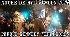 Noche de Halloween 2022 en el Parque Kennedy de Miraflores Lima Perú | Noche de Brujas