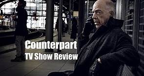 Counterpart - TV Show Review