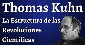 Thomas Kuhn; La Estructura de las Revoluciones Científicas