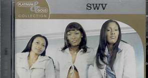 SWV - Platinum & Gold Collection