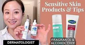 SENSITIVE SKIN & Products & Tips from a Dermatologist