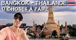 Que faire à Bangkok en Thaïlande - Top 12 des lieux à visiter