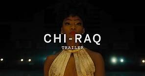 CHI-RAQ Trailer