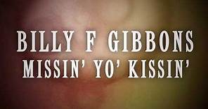 Billy F Gibbons: Missin' Yo' Kissin' (Lyric Video)