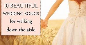 TEN BEAUTIFUL WEDDING SONGS for walking down the aisle | Bride Entrance (Piano & Strings)