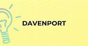 What is the meaning of the word DAVENPORT?