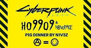 PIG DINNER - Ho99o9 (Horror) & N8NOFACE Cyberpunk 2077 | Vexelstrom Radio