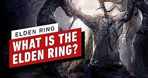 What Is The Elden Ring? - Story Explained