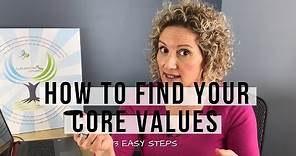 How to Find Your Core Values | 3 Easy Steps