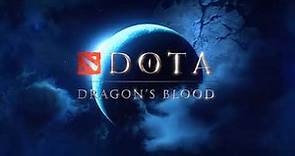 DOTA: Dragon's Blood | Book 1 Intro/Opening