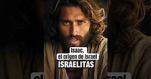 Isaac, el origen de los israelitas