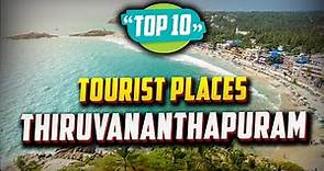 Top 10 Best Tourist Places to Visit in Thiruvananthapuram | India