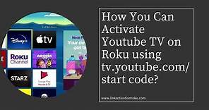 How to Activate You tube using tv.youtube.com/start code?