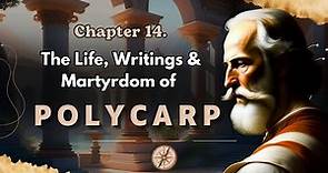 The Life, Writing And Martyrdom of Polycarp || Eusebius Church History || With Wisdom