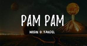 Wisin & Yandel - Pam Pam (Letra/ Lyrics)