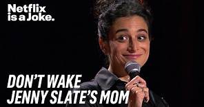 Don’t Wake My Mom Up or She’ll Kill You | Jenny Slate: Stage Fright | Netflix