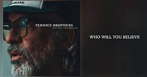 Pernice Brothers - "Who Will You Believe" [Official Audio]