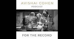 ‘For The Record’ – Avishai Cohen’s Podcast Series #5 - 'The 50 Gold Selection Story'