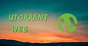 How to Install uTorrent Web: Step-by-Step Guide