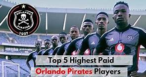 TOP 5 RICHEST Orlando Pirates Players In 2024 (# Know Your Team)