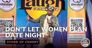 Don't Let Women Plan Date Night - Comedian Jay Phillips - Chocolate Sundaes Standup Comedy