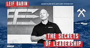 Leif Babin: The Secrets of Leadership - Danger Close with Jack Carr