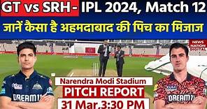 Narendra Modi Stadium Pitch Report: GT vs SRH IPL 2024 Match 12 Pitch Report|Ahmedabad Pitch Report