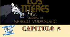 Los Titeres - Capitulo 5 - Canal 13 UCTV 1984