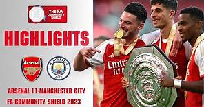 Extended Highlights Arsenal 1-1 (4-1 Pens) Manchester City Community Shield 2023