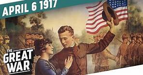 The United States Declares War on Germany I THE GREAT WAR Week 141
