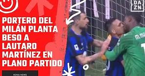 Portero del Milán planta beso a Lautaro Martínez en plano partido