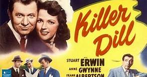 Killer Dill (1947) | Comedy Film | Stuart Erwin, Anne Gwynne, Frank Albertson