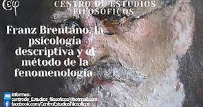 "Franz Bretano, la psicología descriptiva y el método de la fenomenología "