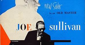 Joe Sullivan - New Solos By An Old Master