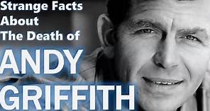 Strange Facts About The Death Of Andy Griffith