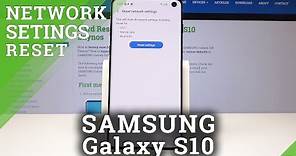 Reset Network Settings SAMSUNG Galaxy S10 - How to Fix Network Settings