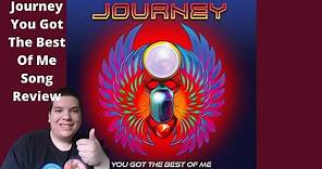 Journey You Got The Best Of Me Song Review