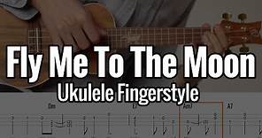 Fly Me To The Moon (Ukulele Fingerstyle) With Tabs
