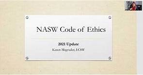 NASW Code of Ethics 2021 Update- Social Work Ethics Overview