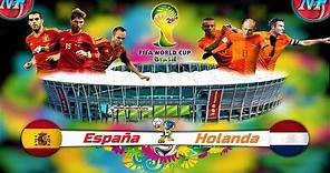 🇧🇷 BRASIL 2014: 🇪🇸 ESPAÑA VS HOLANDA 🇳🇱