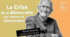Marcel Gauchet sur l'impasse des démocraties actuelles