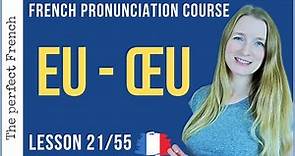 Pronunciation of EU and ŒU in French | Lesson 21 | French pronunciation course