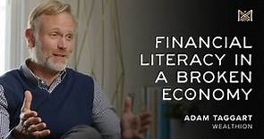 Financial Literacy in a Broken Economy with Adam Taggart (Wealthion)