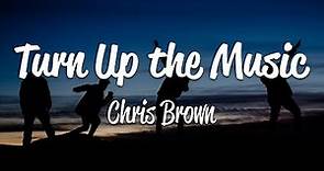 Chris Brown - Turn Up the Music (Lyrics)
