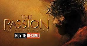 La pasión de Cristo / The Passion Of The Christ | RESUMEN